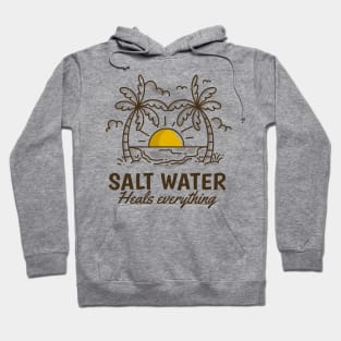 Salt water heals everything Hoodie